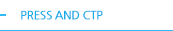 PRESS AND CTP